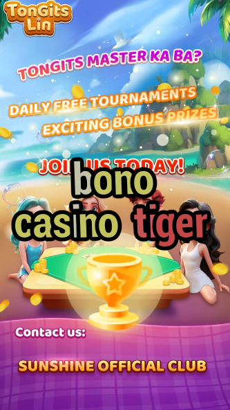 bono casino tiger-igamblinglist.com